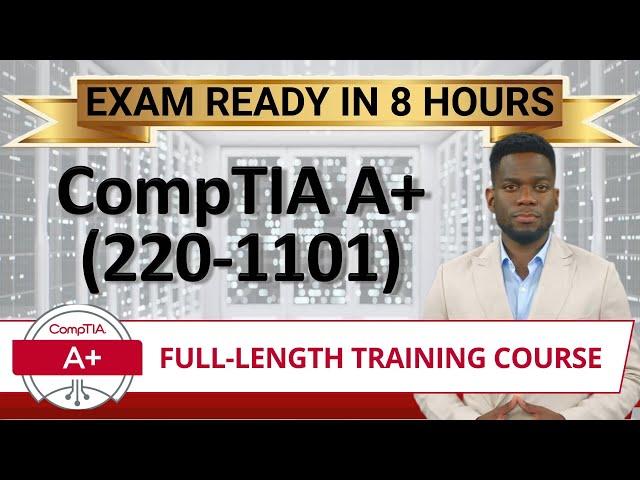 CompTIA A+ Core 1 (220-1101) - Full-Length Training Course -  Provided FREE By Certification Cynergy