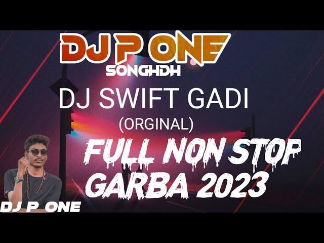 Dj Swift Gadi Original Non Stop Garba Dj P One In The Mix