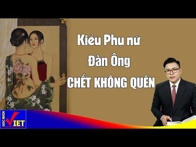 4 kiểu Phụ nữ khiến Đàn Ông chết không thể quên - Góc Nhìn Việt