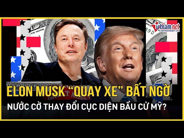 Bầu cử Mỹ 2024: “Cú quay xe” bất ngờ của tỷ phú Elon Musk có thể xoay chuyển cục diện?