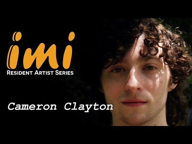 IMI Resident Artist Series | Cameron Clayton Mini-Doc