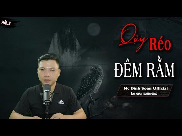 Truyện ma : QUỶ RÉO ĐÊM RẰM - Chuyện Ma Làng Quê Mới Rất Hay Và Rừng Rợn I MC Đình Soạn kể RỢN