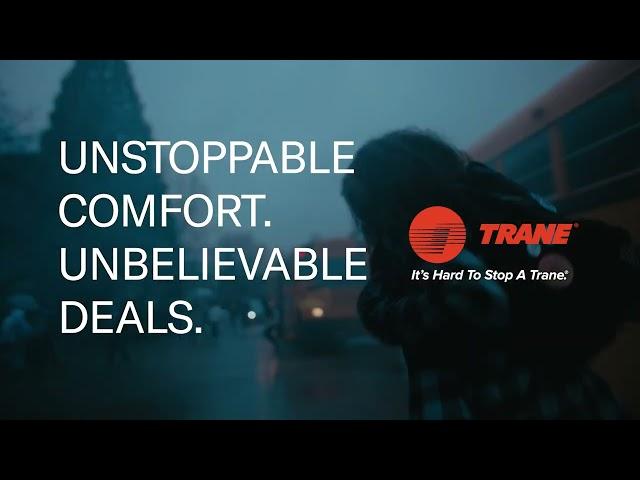 The Trane Unstoppable Event - Big Fall Savings with HVAC rebates up to $650*