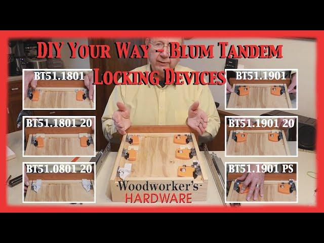 DIY Your Way - Blum Tandem Locking Devices, Knowing the Difference and Which is For You