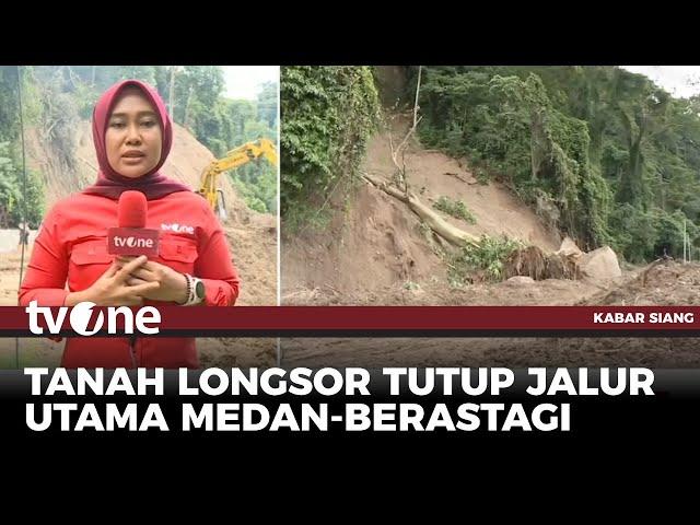 Jalur Medan-Berastagi Masih Ditutup Akibat Longsor | Kabar Siang tvOne