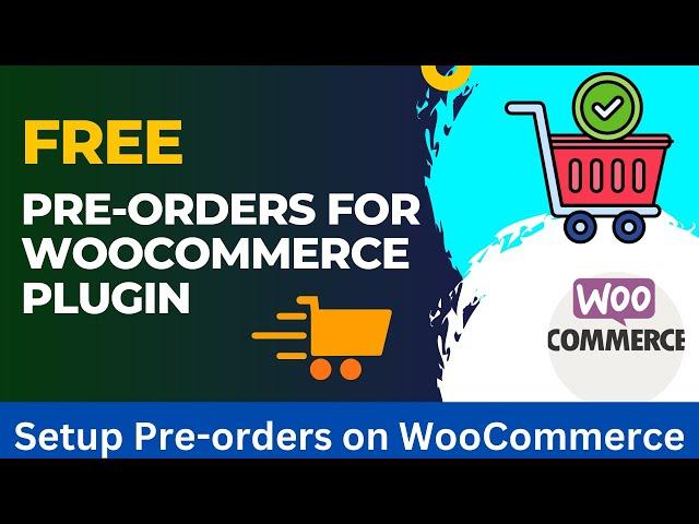 Free Pre-orders For WooCommerce Plugin | Setup Pre orders on WooCommerce