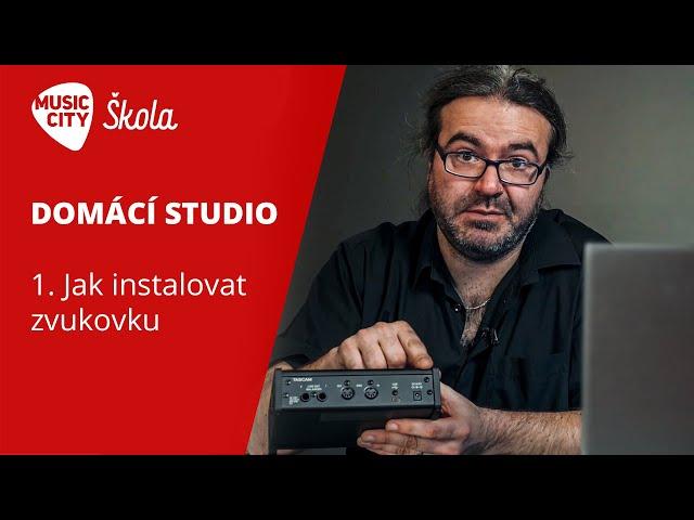 Domácí studio od základů: 1. Jak instalovat zvukovku