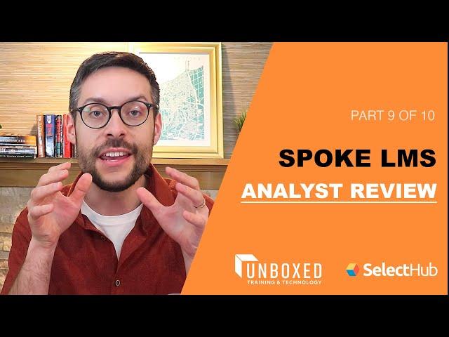 SelectHub Analyst Review | Ultimate Spoke LMS Review 2025 [9/10]