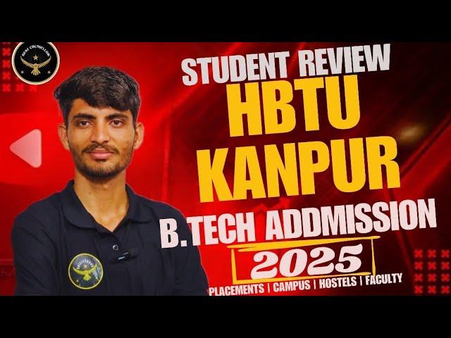 HBTU Kanpur 2025 Students Review BTech Admission | Placements, ROI, Campus Life, Hostel, Facility