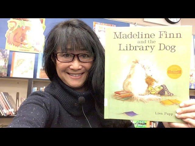 28.0 "Madeline Finn and the Library Dog" by Lisa Papp.  Mrs. Farrell's Read Alouds and Projects