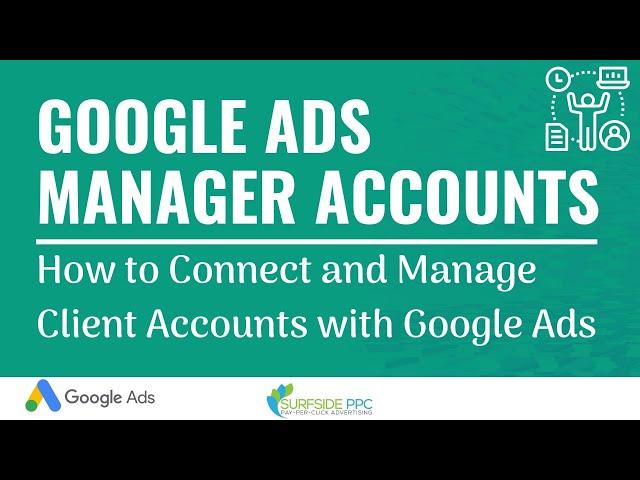 Google Ads Manager Accounts - How to Connect and Manage Your Clients Accounts With Google Ads