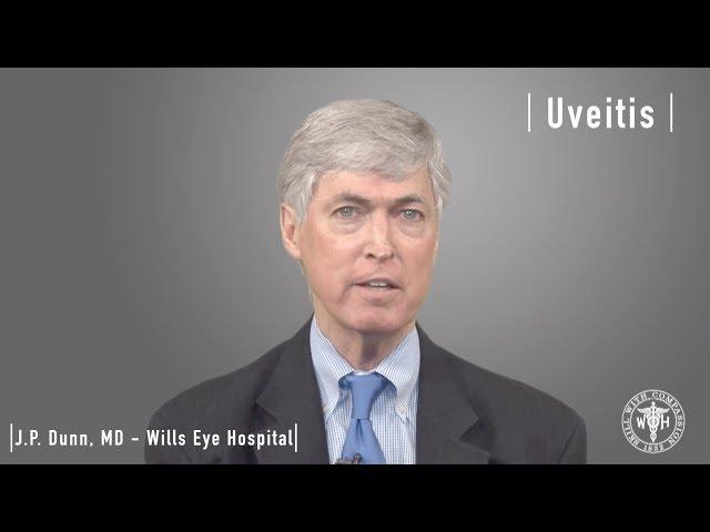 Uveitis Explained - J. P. Dunn, MD - Wills Eye Hospital