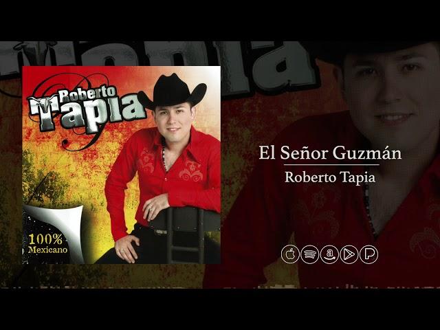 El Señor Guzmán - Roberto Tapia