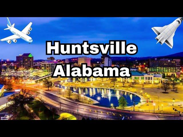 Top 10 Must Visit Spots in Huntsville, Alabama