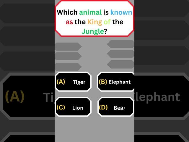 Which animal is known as king of jungle #mcq #quiz