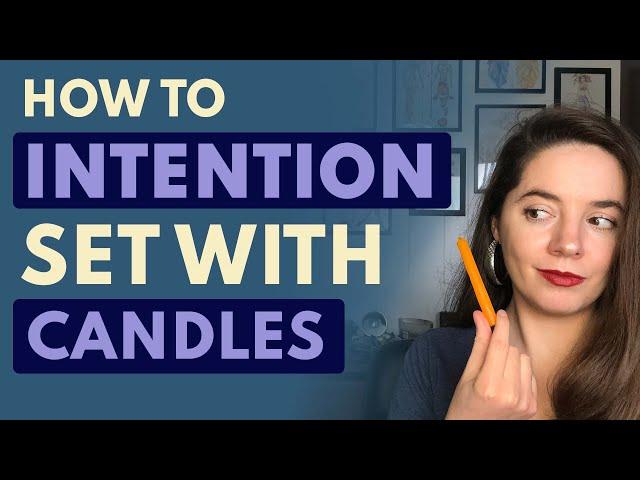 How to Intention Set with Candles