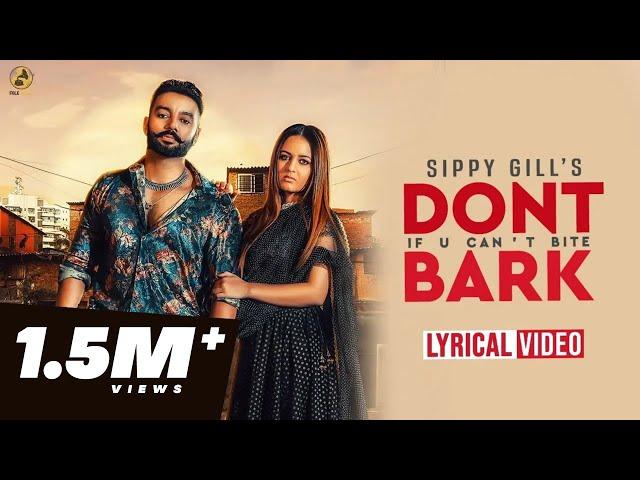 Dont Bark If You Can't Bite | Sippy Gill | Lyrical Video Song 2019 |  | Folk Rakaat