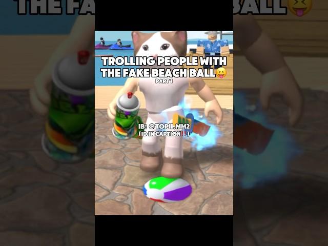 Trolling Ppl with Fake Beach Ballid: 18431106197 ib: @topiimm2  #roblox #mm2 #trolling #prank