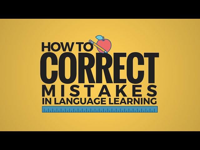 How To Correct Mistakes In Language Learning?