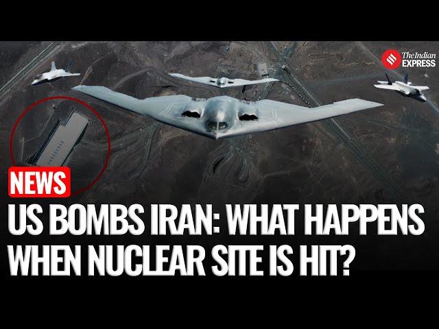 US Strikes Iran's Nuclear Facilities: What Happens When Nuclear Site Is Hit & Are People Safe?