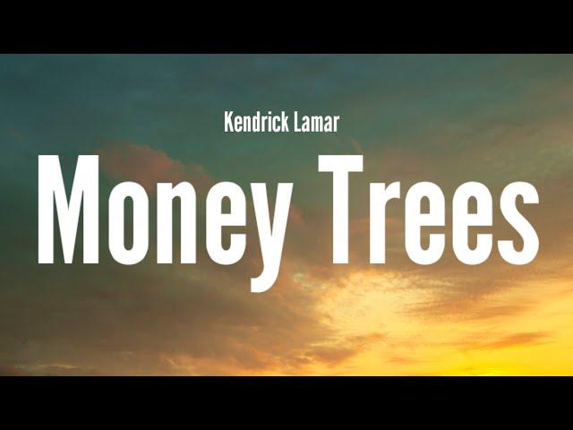 Kendrick Lamar - Money Trees(Lyrics)