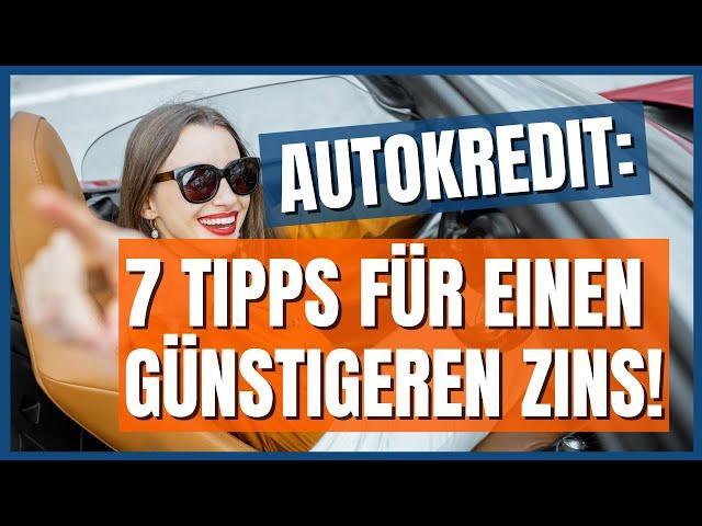 7 Tipps für einen günstigen Autokredit - weniger Zinsen zahlen