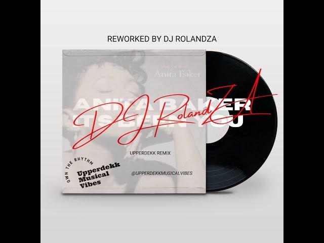 Anita Baker It's been you (Upperdekk Remix DJ RolandZA)