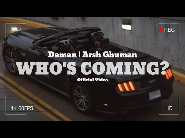 Who's Coming? (Official Video) | Arsh Ghuman | Daman | Latest Punjabi Song 2024 | New Punjabi Songs