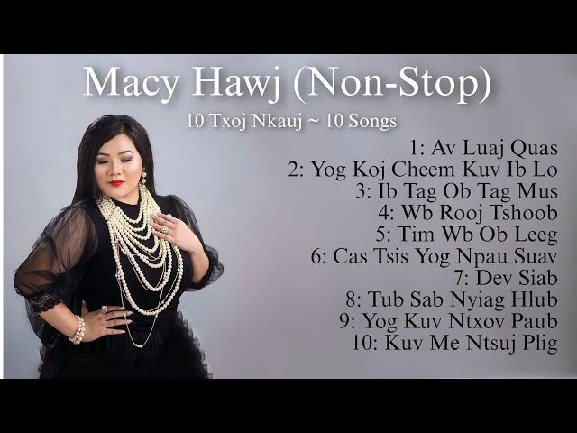 Macy Hawj 10 Songs/Txoj Nkauj (Non-Stop) [Official Audio]