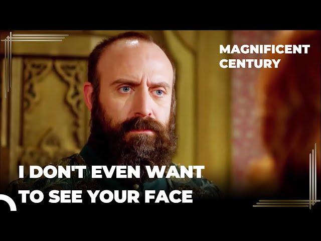 Suleiman Sends Hürrem Away | Magnificent Century