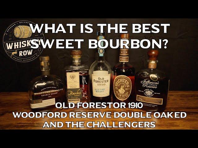 What is the Best Sweet Bourbon?  OF 1910 vs Woodford Double Oaked vs the challengers