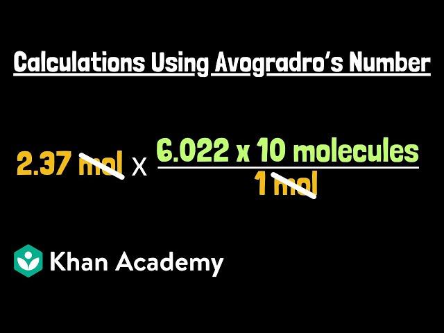 Calculations using Avogadro's number (part 2) | Chemistry | Khan Academy