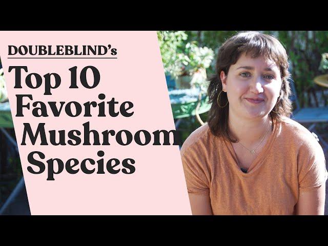 Top 10 Favorite Mushroom Species  DoubleBlind