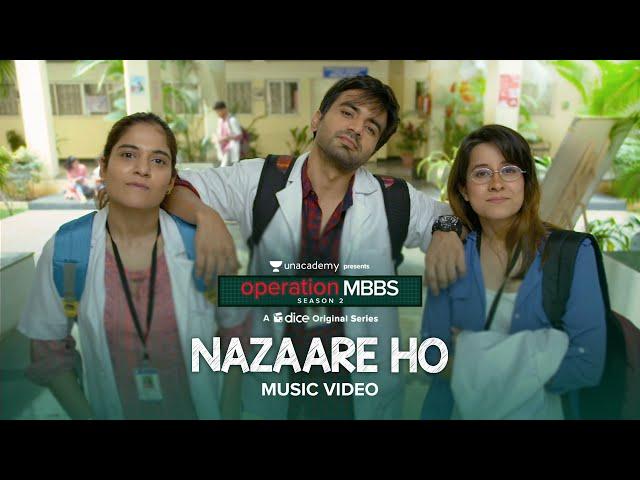 Dice Media | Operation MBBS Season 2 | Nazaare Ho | Music Video | Ayush, Anshul, Sarah | Karthik Rao