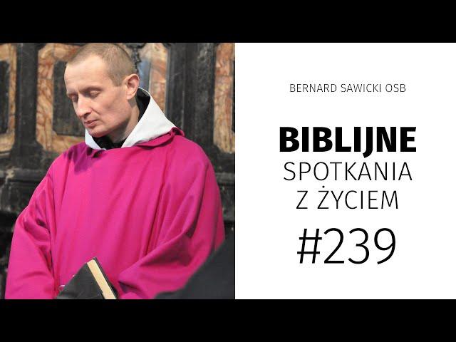 Biblijne spotkania z życiem #239