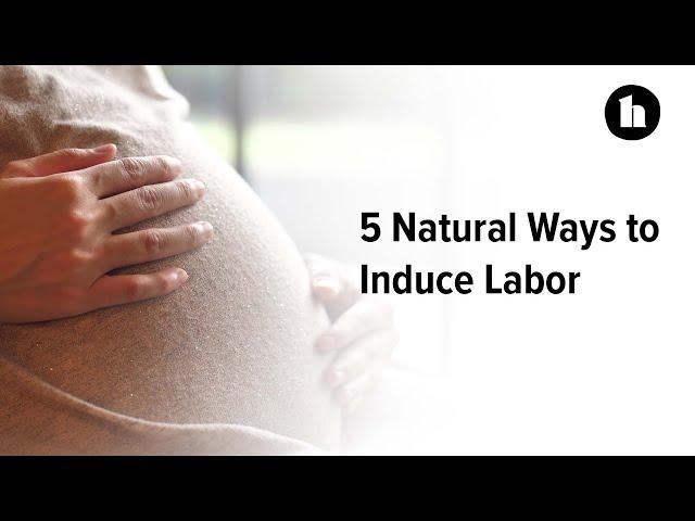 5 Natural Ways to Induce Labor | Healthline