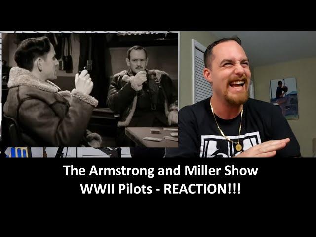 American Reacts THE ARMSTRONG AND MILLER SHOW - WWII Pilots REACTION