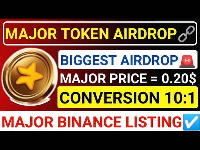 MAJOR TOKEN AIRDROP BINANCE LISTING️ BIGGEST AIRDROPMAJOR PRICE = 0.20$CONVERSION #major #blum