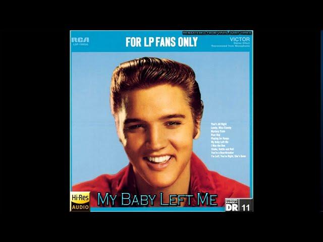Elvis Presley - My Baby Left Me [Reprocessed Stereo, New 2020 Restored & Remastered from Vinyl], HQ