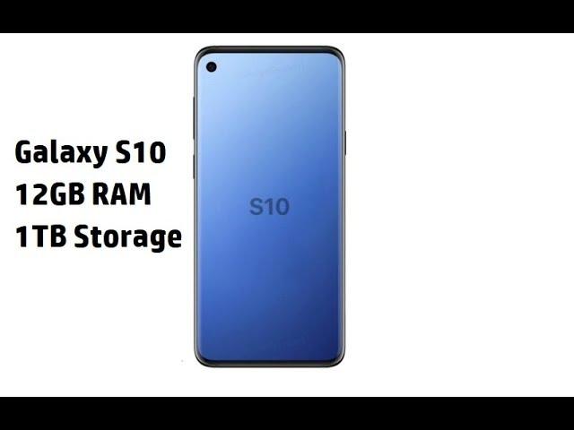 Galaxy S10 To Have 12GB RAM, 1TB Storage | Galaxy S10 Plus Benchmark |