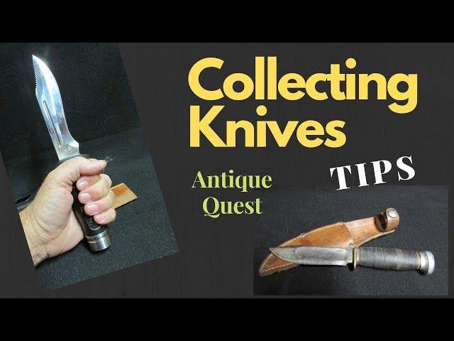 COLLECTING KNIVES WHAT TO LOOK FOR KNIFE ANTIQUE QUEST