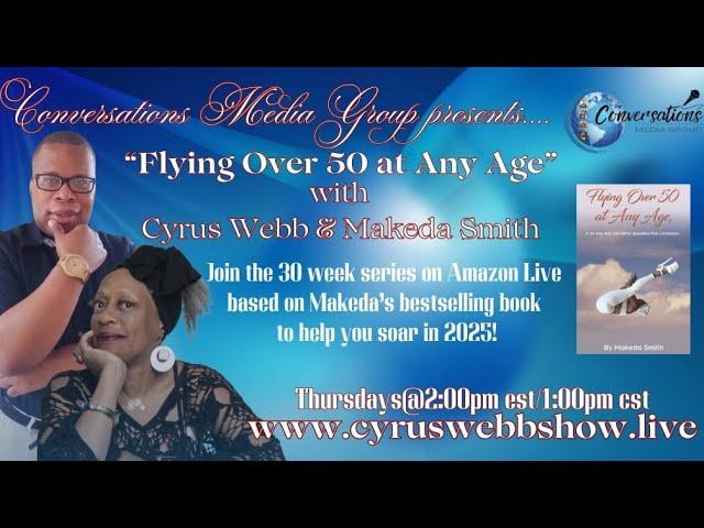 Flying Over 50 at Any Age with Makeda Smith and Cyrus Webb