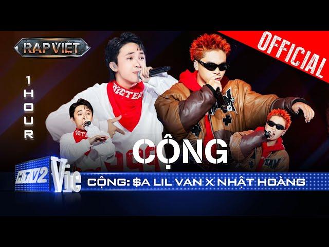 CỘNG - [1 HOUR] - $A Lil Van x Nhật Hoàng | Rap Việt 2024