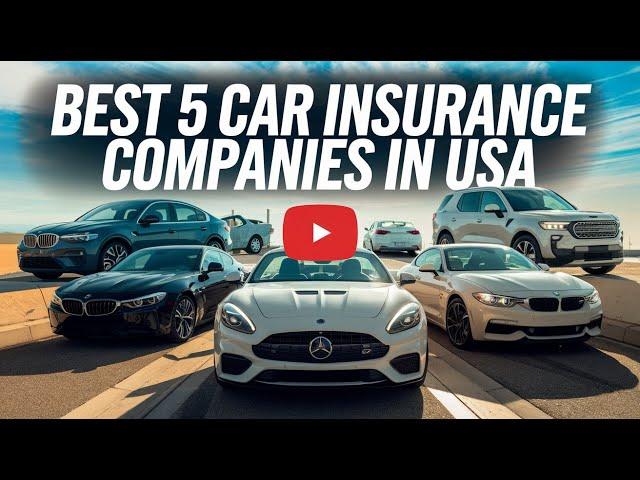 Top 5 Best Car Insurance Companies in USA