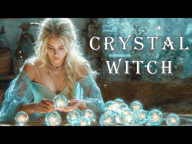 Music for a Crystal Witch  - Witchcraft Music -  Magical, Fantasy, Witchy Music Playlist