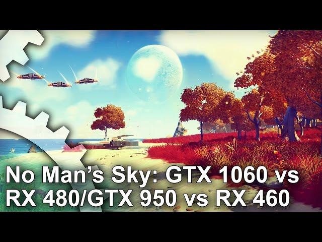 No Man's Sky: GTX 1060 vs RX 480/GTX 950 vs RX 460 Gameplay Frame-Rate Test