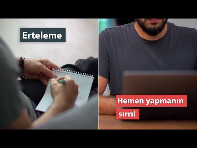 Bu videoda erteleme hastalığından kurtuluyoruz!