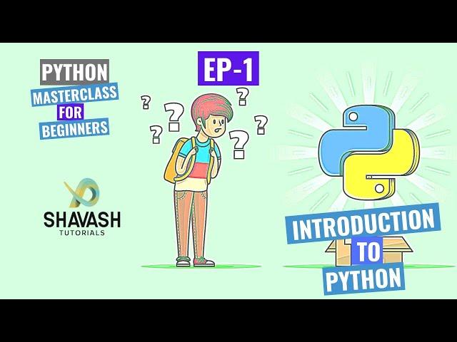 Introduction to Python - Python MasterClass for Beginners: Ep. 1 - ShaVash Tutorials