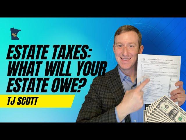 Estate Taxes: What Will Your Estate Owe?