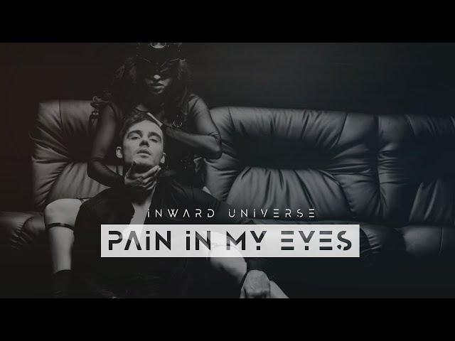 Inward Universe - Pain In My Eyes (Official Lyric Video)